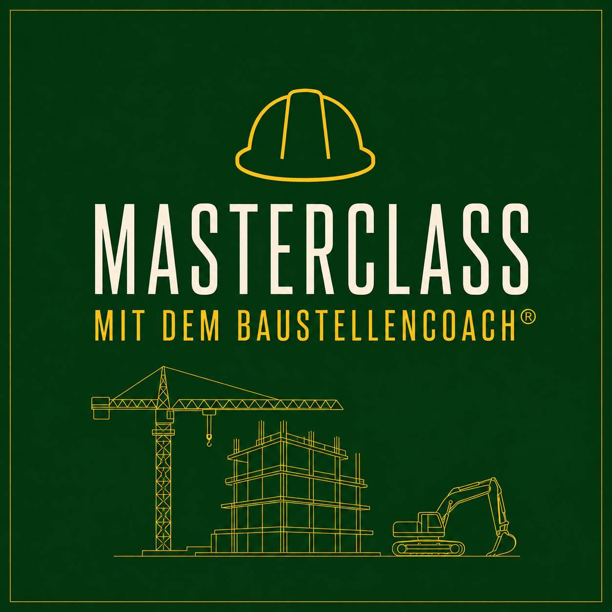 Masterclass mit dem BaustellenCoach®
